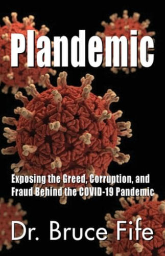 Plandemic - Dr Bruce Fife