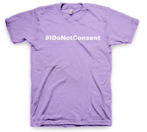 Women's 100% Cotton T Shirt #IDONOTCONSENT
