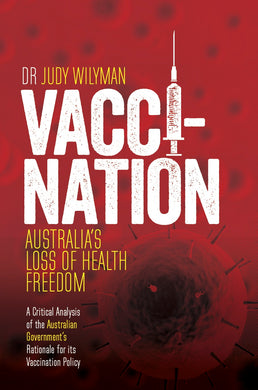Vaccination – Australia’s Loss of Health Freedom