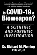 Is Covid-19 a Bioweapon? A Scientific and Forensic Investigation