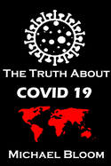 The Truth About Covid 19 - Michael Bloom