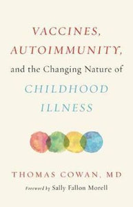 Vaccines, Autoimmunity and the Changing Nature of Childhood Illness